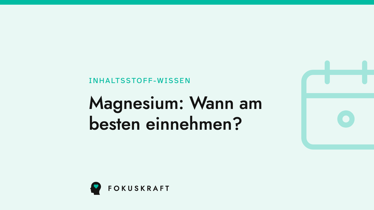Artikel-Cover: Magnesium: Wann am besten einnehmen?. Typografische Grafik aus dem FOKUSKRAFT Wissensbereich, Rubrik Inhaltsstoff-Wissen.